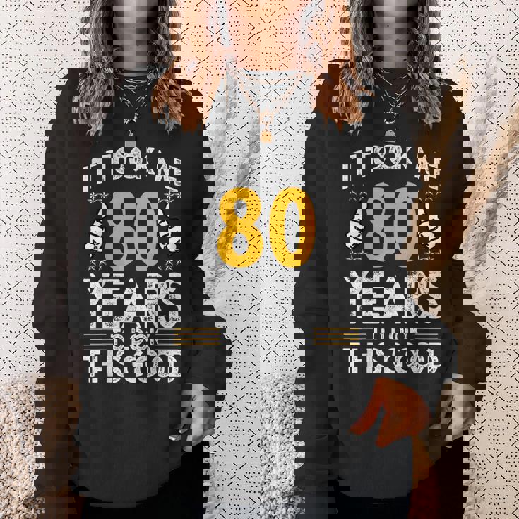 80Th Birthday It Took Me 80 Years Good 80歳 スウェットシャツ 彼女への贈り物