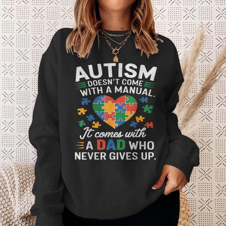 Autism Awareness Doesn't Come With Manual Autism Dad Father Sweatshirt Gifts for Her