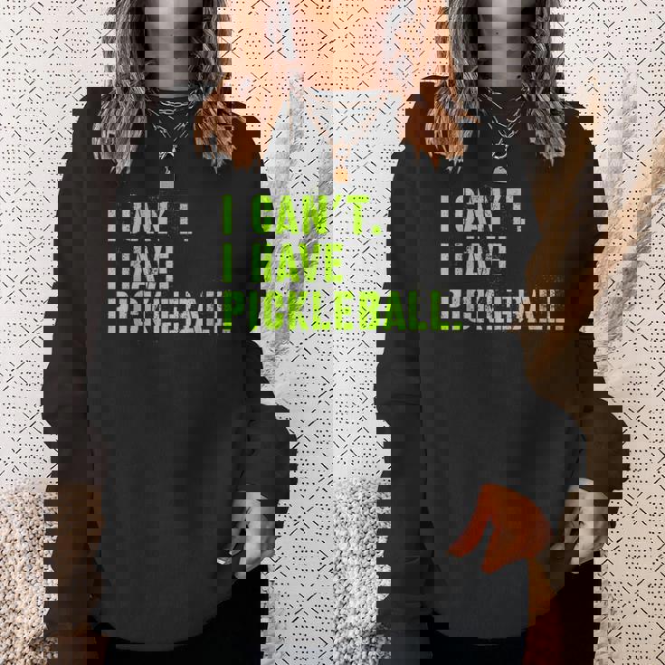 I Can't I Have Pickleball、皮肉、面白いピックルボール スウェットシャツ 彼女への贈り物