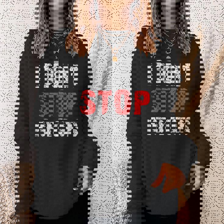 I Don'ttop For Cops ランニング用 スウェットシャツ 彼女への贈り物