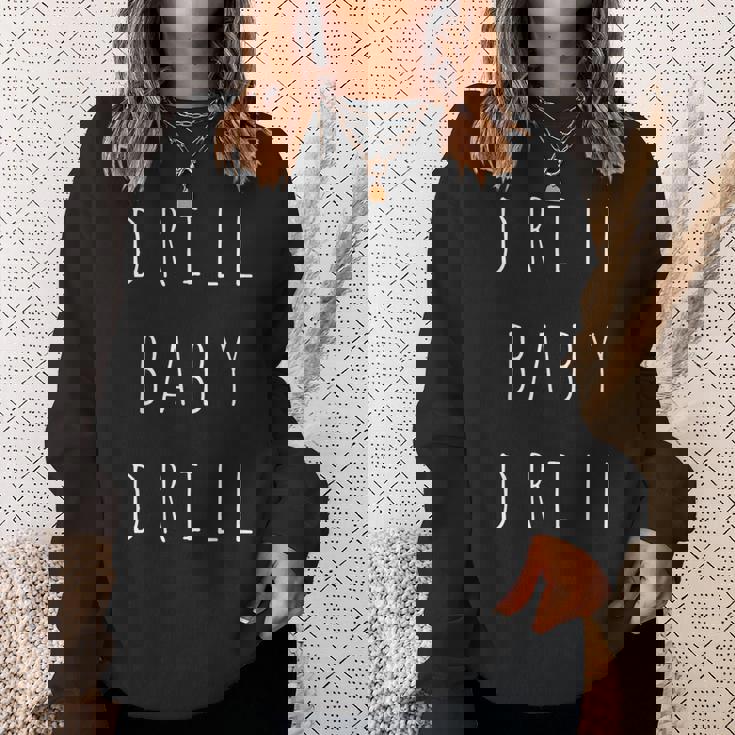 Drill Baby Drill Oilupporters Trump 2024 Campaign スウェットシャツ 彼女への贈り物