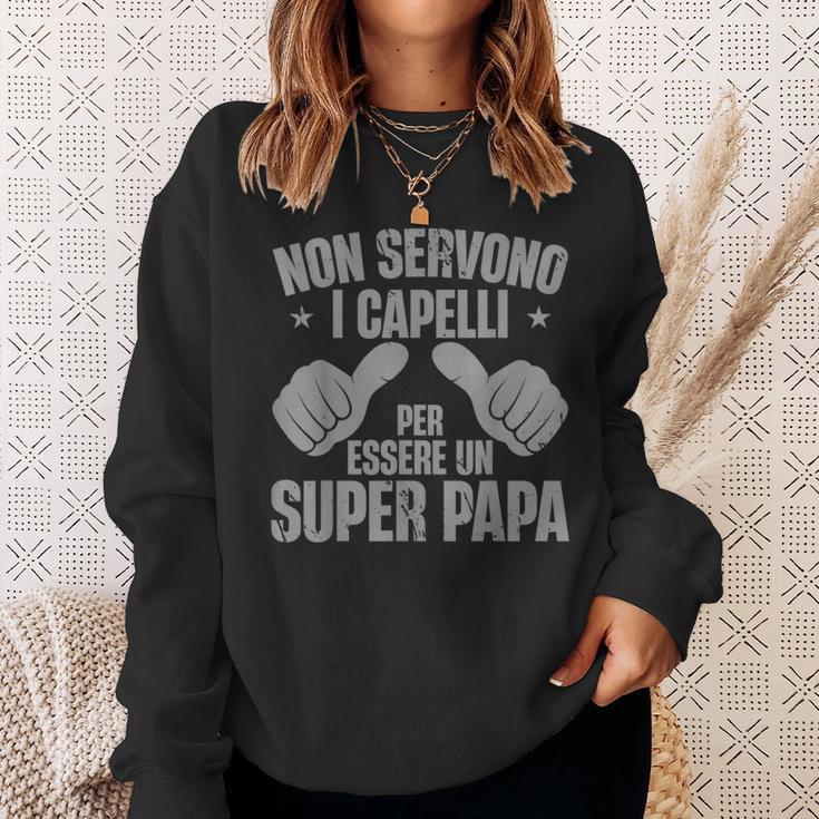 Festa Del Papà Nonervono Capelli Per Essereuper Papa Felpa Regalos para ella