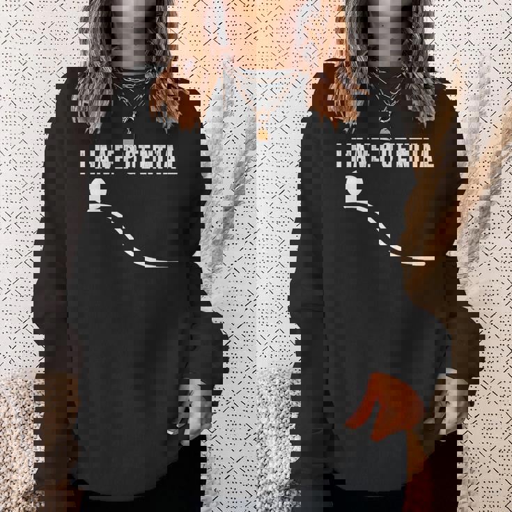 I Have Potential Pun Gag ギフト エンジニア医師 スウェットシャツ 彼女への贈り物