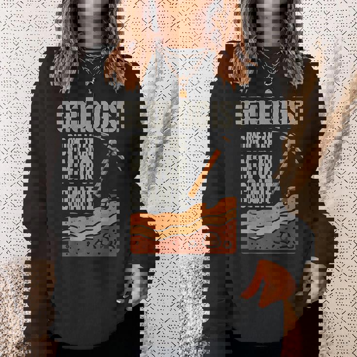 Geologist Don't Take For Granite スウェットシャツ 彼女への贈り物