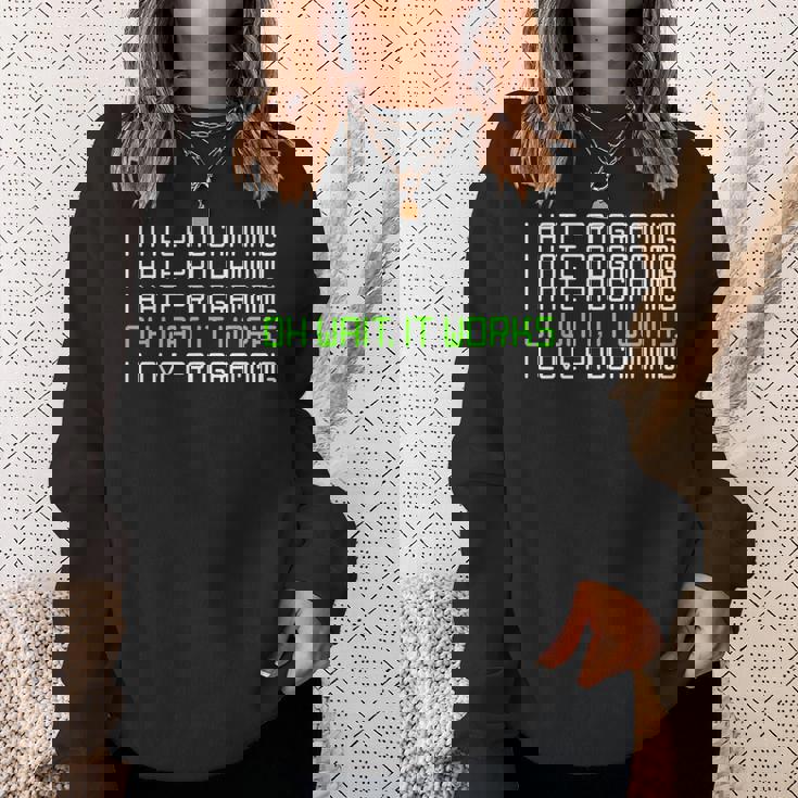 I Hate Programming It Works I Love Programming スウェットシャツ 彼女への贈り物