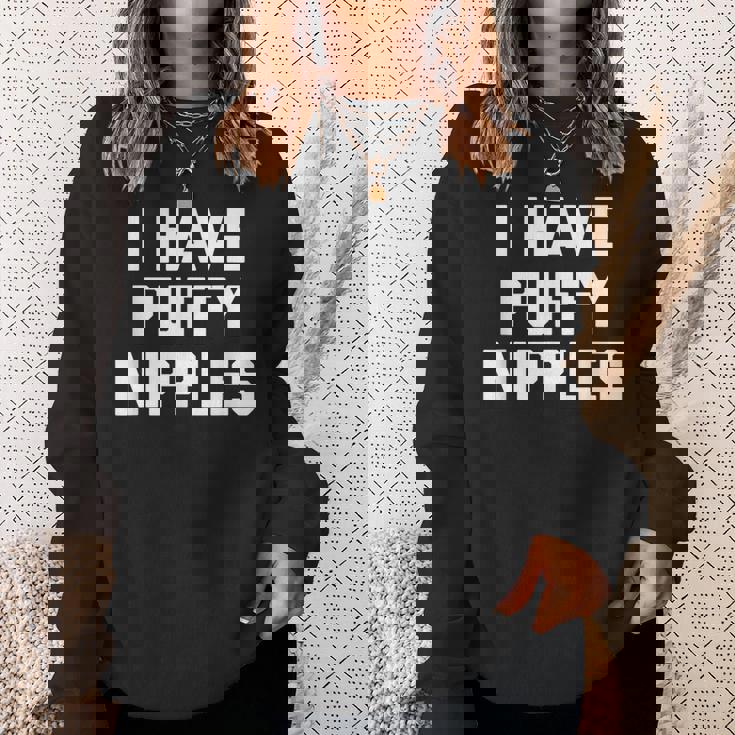 I Have Puffy ニップル 面白い言葉 皮肉なユーモア ノベルティ スウェットシャツ 彼女への贈り物