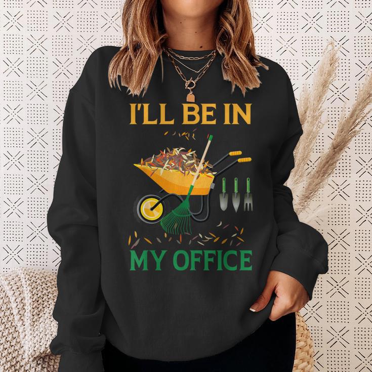 I'll Be In My Office Garden Regalos Divertidos Para Jardinería Camisa de entrenamiento Regalos para ella