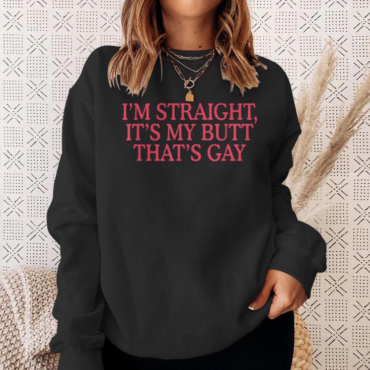 I'm Straight It's My Butt That's Gay Lgbt Sweatshirt Gifts for Her I'm Straight It's My Butt That's Gay Lgbt Sweatshirt Gifts for Her