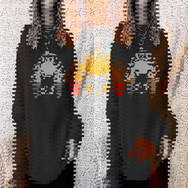 Is-He-Vintage-Dead-Yet 猫 スウェットシャツ 彼女への贈り物