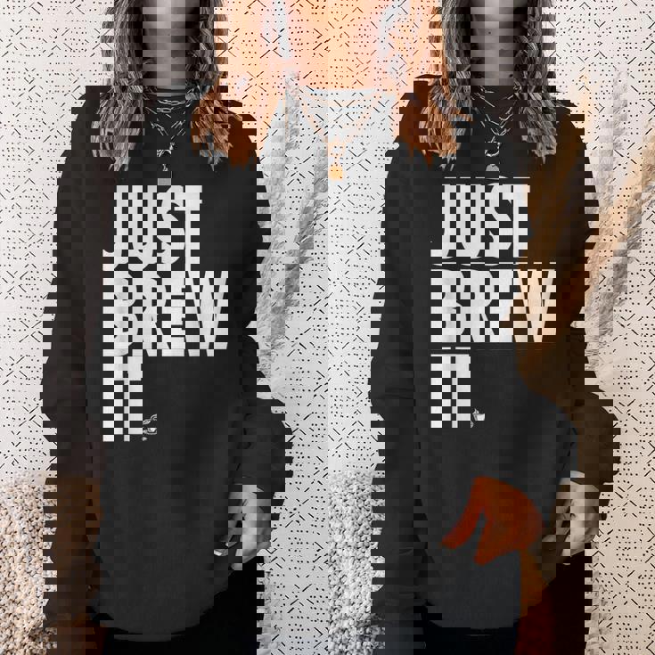 Just Brew It おもしろコーヒーシャツ スウェットシャツ 彼女への贈り物