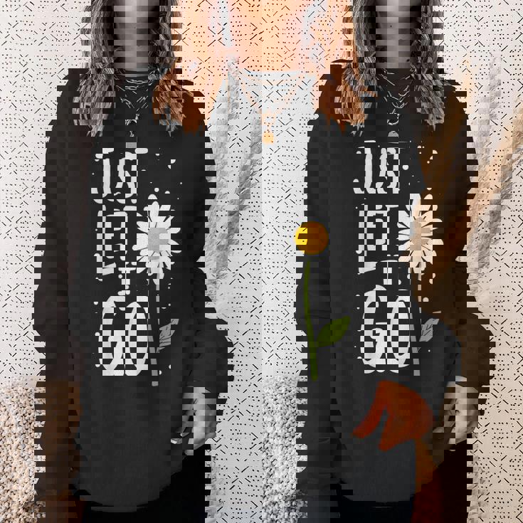 Just Let It Go やる気を起こさせるインスピレーションを与えるギフト 男女兼用 スウェットシャツ 彼女への贈り物