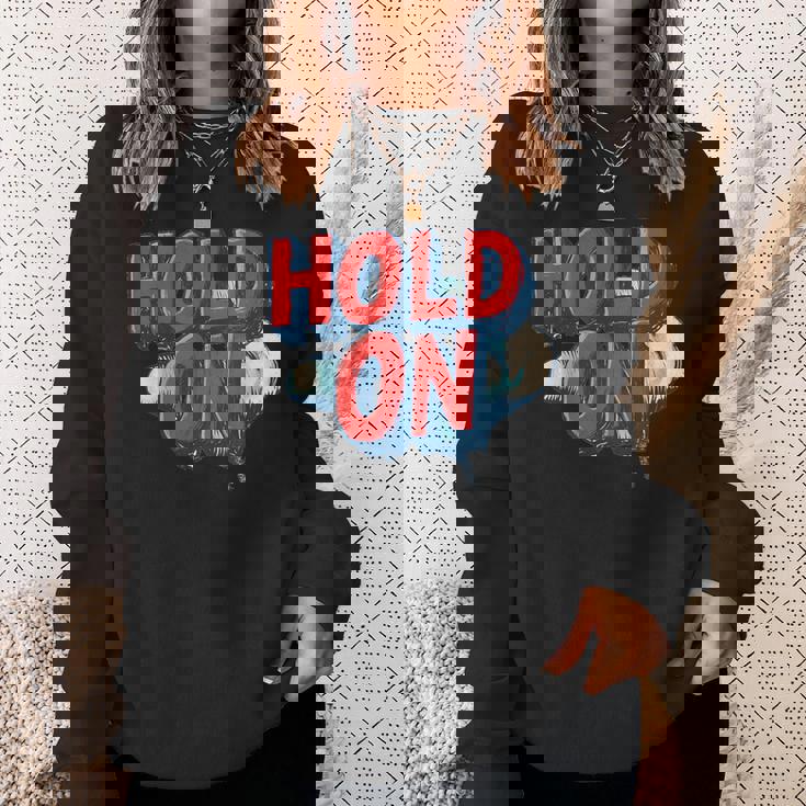 Keep Calm And Hold On コスチューム スウェットシャツ 彼女への贈り物