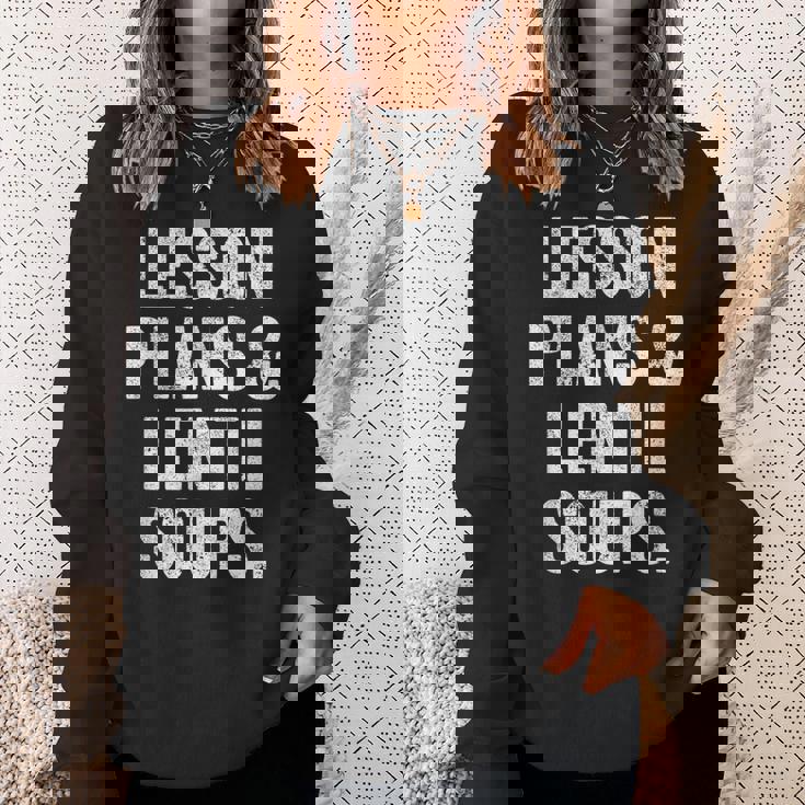 Lesson Plans And Lentil Soups Vegan Teacher Mom Sweatshirt Unisex Gifts for Her