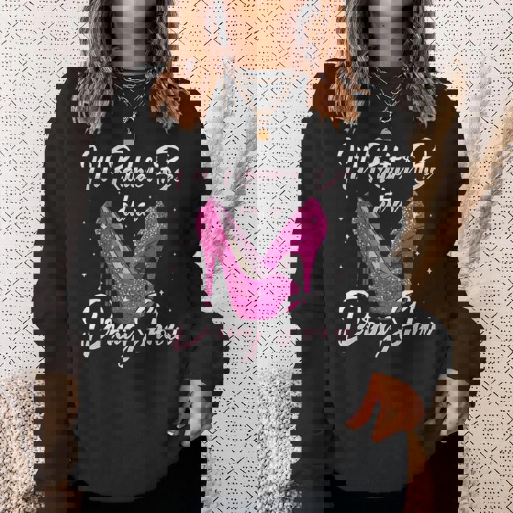 Lgbtq I'd Rather Be At A Draghow ドラァグクイーン 長袖tシャツ スウェットシャツ 彼女への贈り物