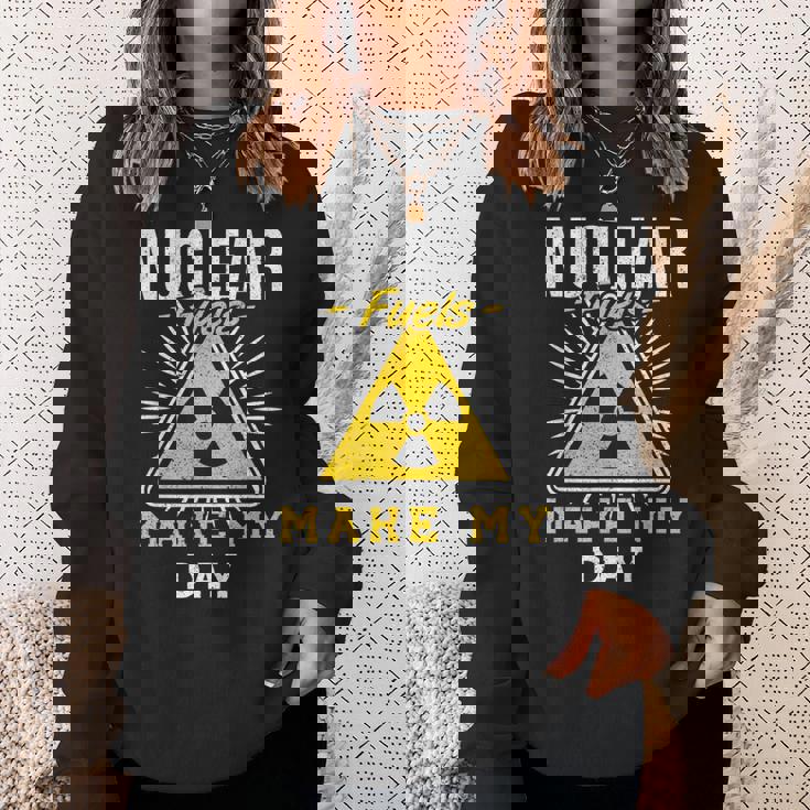 Nuclear Fuels Make My Day 原子力エンジニア スウェットシャツ 彼女への贈り物