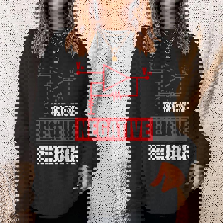 I Only Give Negative Feedback 電気ファニーエンジニア 長袖tシャツ スウェットシャツ 彼女への贈り物