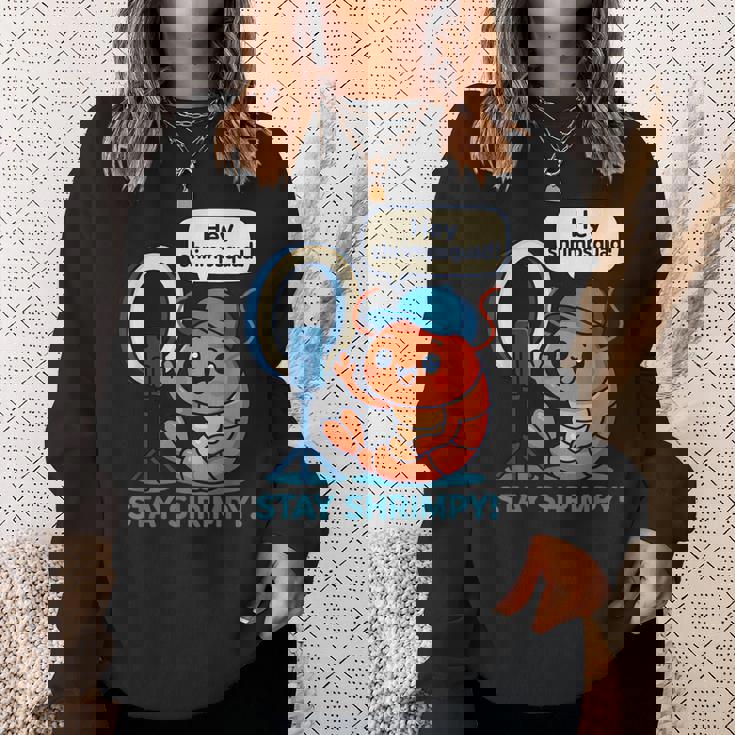 Stayhrimpy Prawn Forhrimpquadhrimp Lover スウェットシャツ 彼女への贈り物