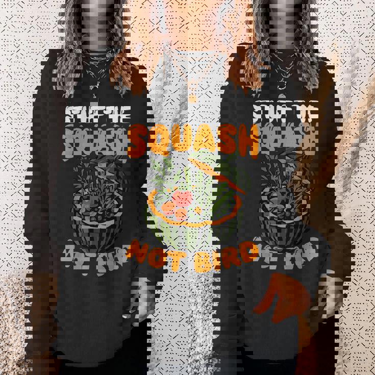 Stuff The Squash Not Bird Vegan Thanksgiving Sweatshirt Unisex Gifts for Her