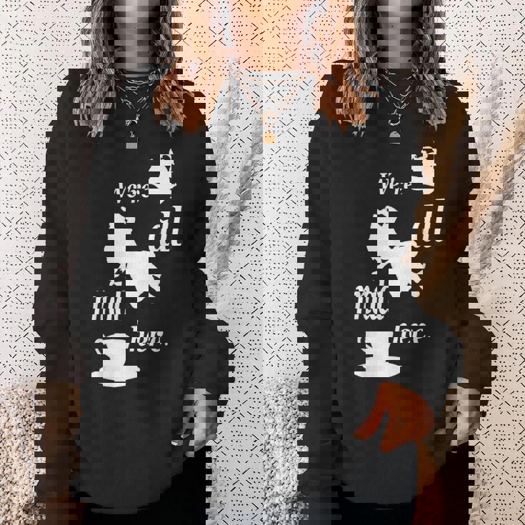 We're All Mad Here 不思議の国のアリスtシャツデザイン スウェットシャツ 彼女への贈り物