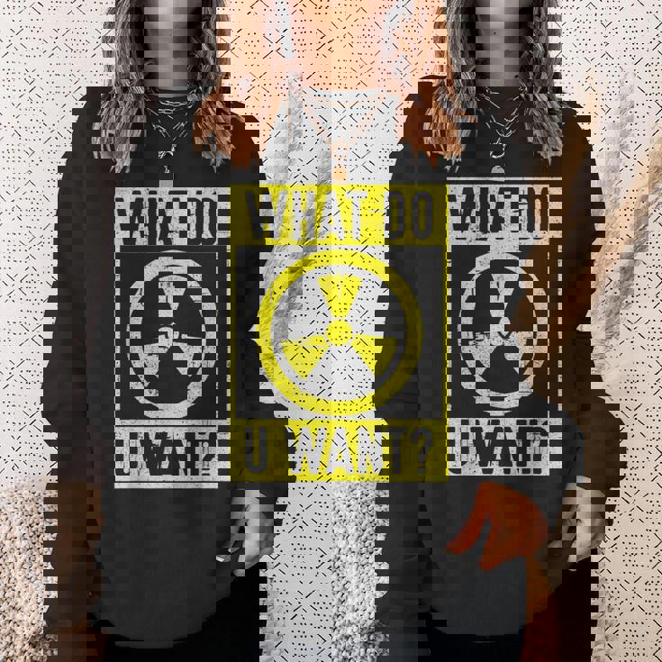 What Do U Want 原子力エンジニア スウェットシャツ 彼女への贈り物