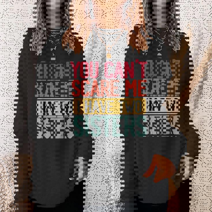 You Can'tcare Me I Have Twoisters Twoisters ジョーク スウェットシャツ 彼女への贈り物