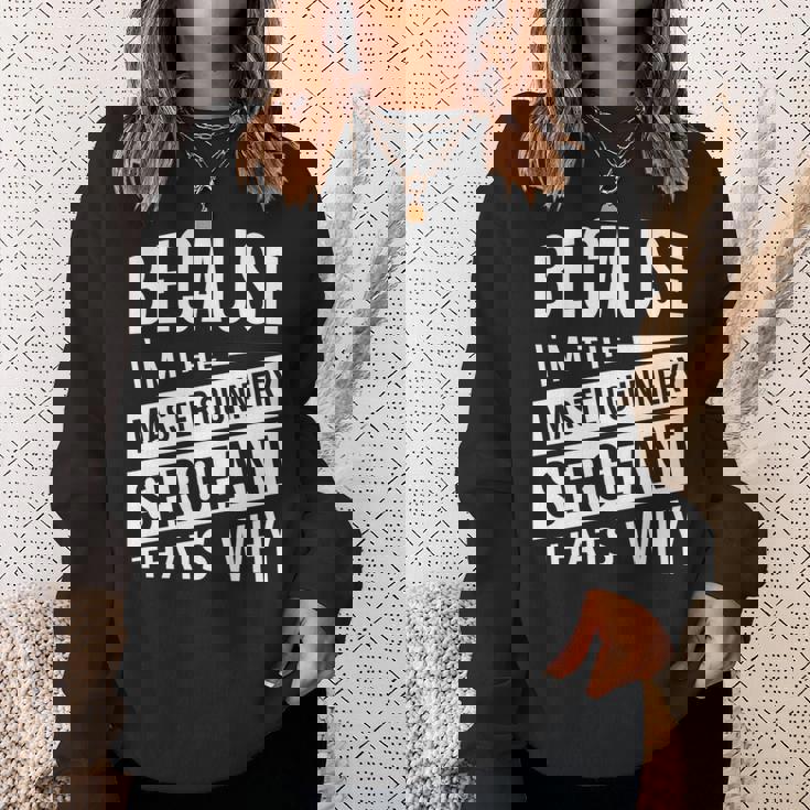 なぜなら私はマスター・ガナリー・サージェント・マジスグだからだ Nco 長袖tシャツ スウェットシャツ 彼女への贈り物