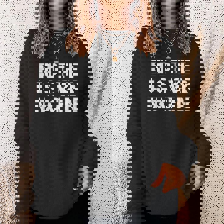 アメリカ戦争機械反戦平和抗議を終わらせよう。 スウェットシャツ 彼女への贈り物