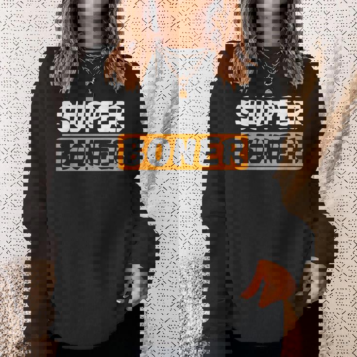 スーパー・ボナー私はスーパー・ボナー・ミームを手に入れました スウェットシャツ 彼女への贈り物