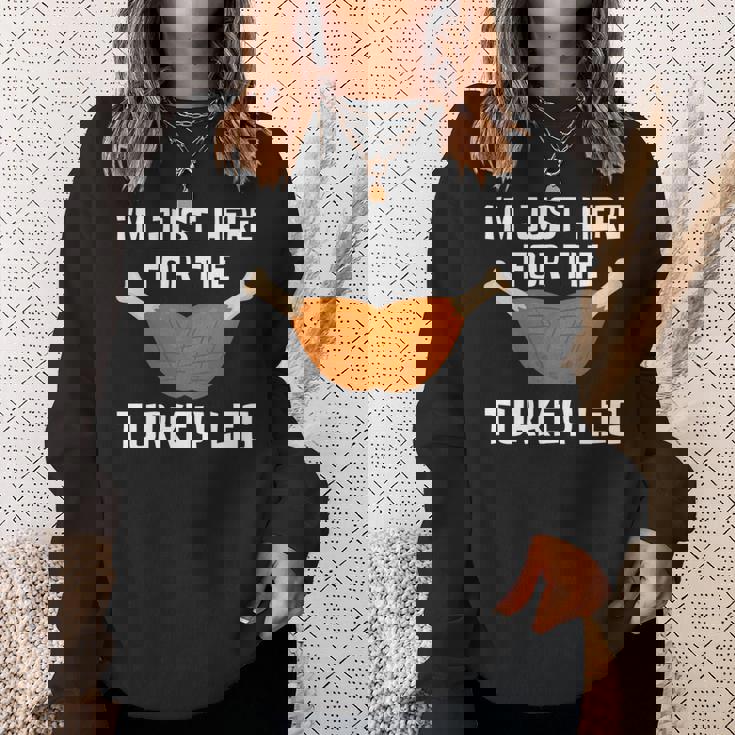 ターキー・レッグ・ファニー・サンクスギビング・ターキーのためにここに来たんだ 長袖tシャツ スウェットシャツ 彼女への贈り物