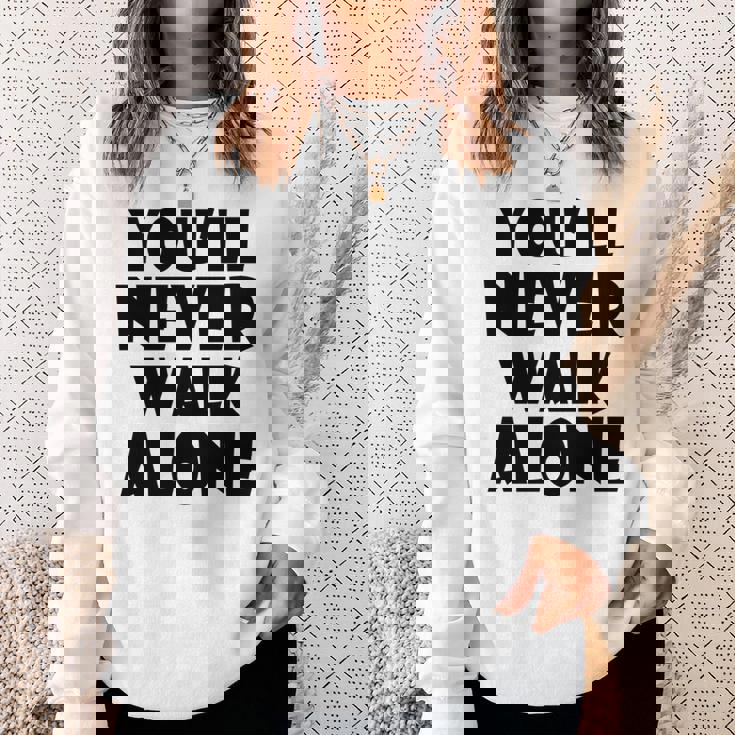 You'll Never Walk Alone 長袖tシャツ スウェットシャツ 彼女への贈り物