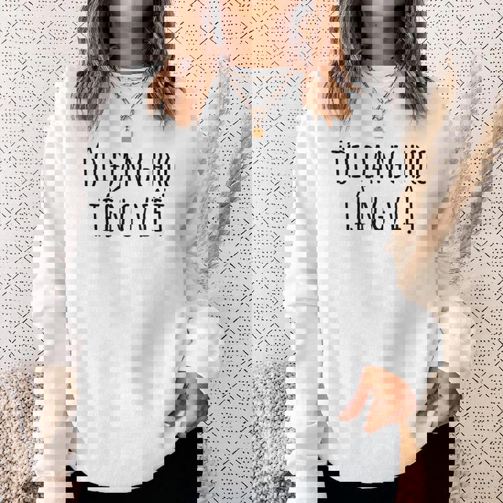 私はベトナム語を学んでいます – 言語 面白いユーモア スウェットシャツ 彼女への贈り物