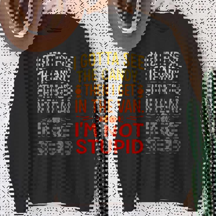 I Gottaee The Candy First I'm Not Bid Creepy Humor スウェットシャツ 年配の女性への贈り物