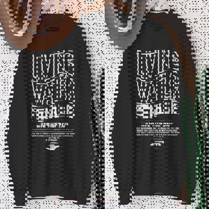 Living Water Eternal Life John 4 スウェットシャツ 年配の女性への贈り物