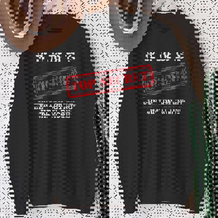 My Job Is Topecret-面白いtシャツ素晴らしいギフト スウェットシャツ 年配の女性への贈り物