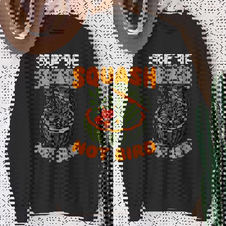 Stuff The Squash Not Bird Vegan Thanksgiving Sweatshirt Unisex Gifts for Old Women