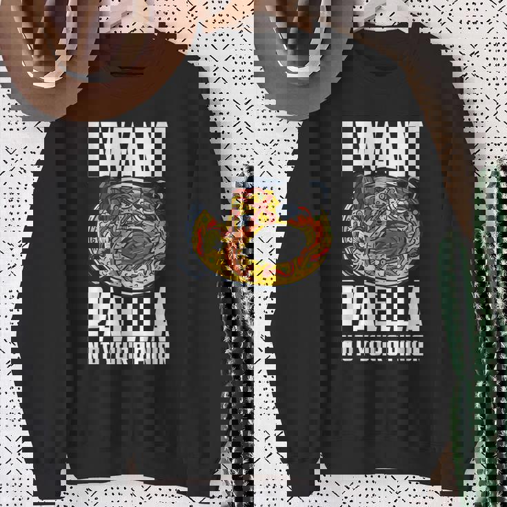 I Want Paella Not Your Opinion スペインのパエリア スウェットシャツ 年配の女性への贈り物