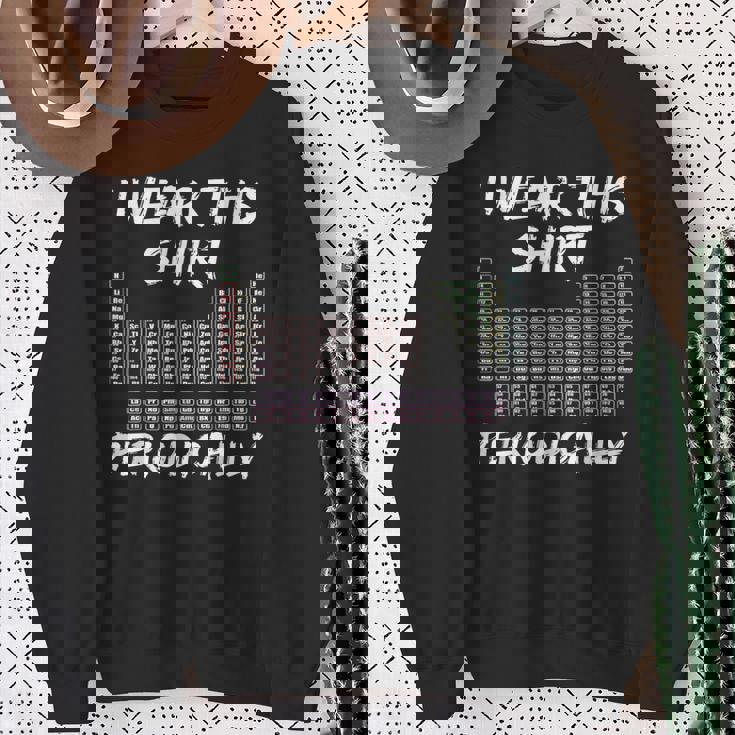 I Wear This Periodically 面白いサイエンスtシャツ スウェットシャツ 年配の女性への贈り物