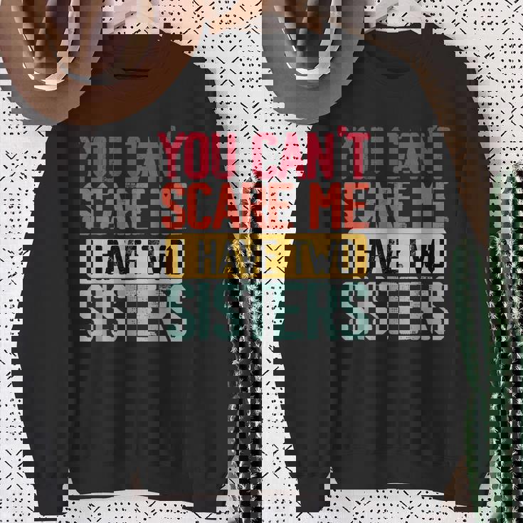 You Can'tcare Me I Have Twoisters Twoisters ジョーク スウェットシャツ 年配の女性への贈り物