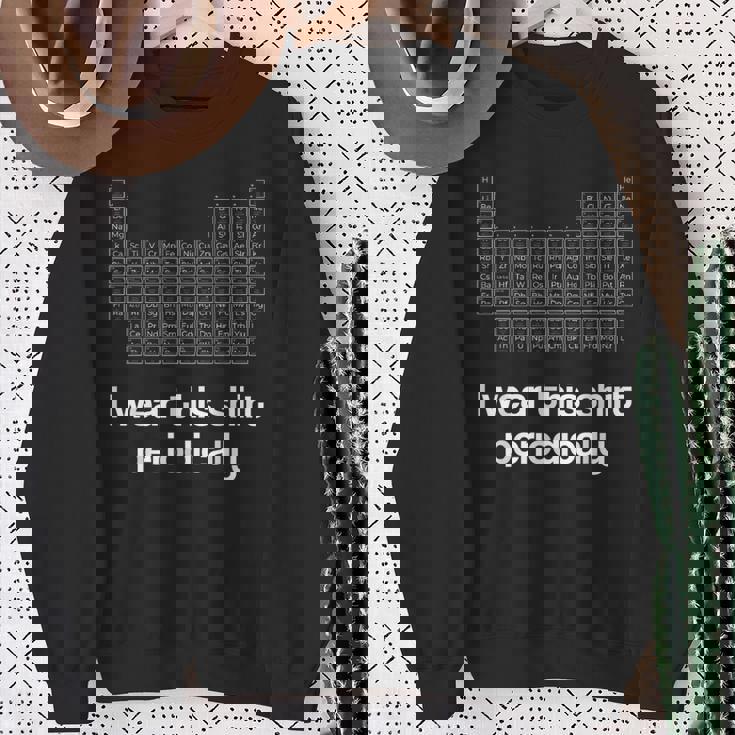 このシャツを定期的に着る化学しゃれ周期表 スウェットシャツ 年配の女性への贈り物