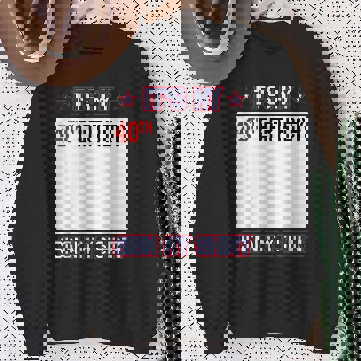 面白い40歳の誕生日のアイデア It's My 40Th Birthdayign My スウェットシャツ 年配の女性への贈り物