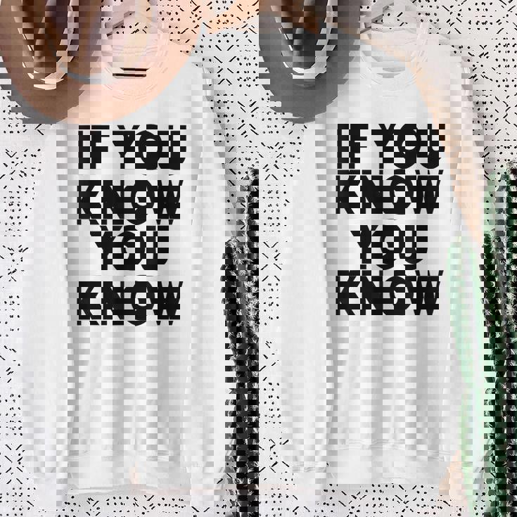 If You Know You Know スウェットシャツ 年配の女性への贈り物