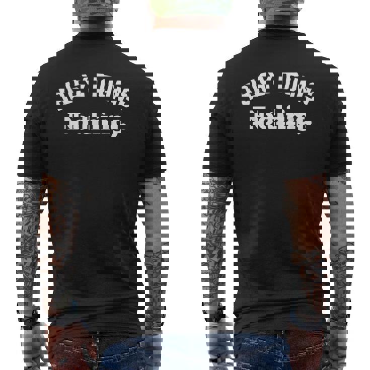 Busy Doing Nothing This Is My Day Off I'm Not Lazy メンズTシャツ バックプリント