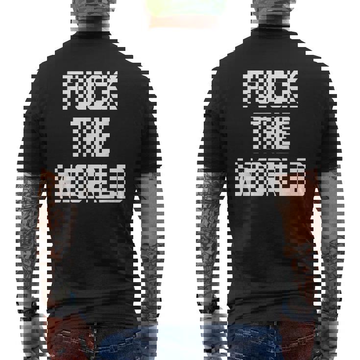 Fuck The World 面白いことわざ 皮肉なかわいいクールなノベルティ メンズTシャツ バックプリント