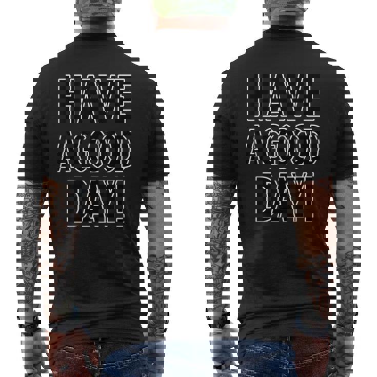 Have A Good Day！ハブ・ア・グッド・デイ！【英語 文字】メッセージ 面白い メンズTシャツ バックプリント