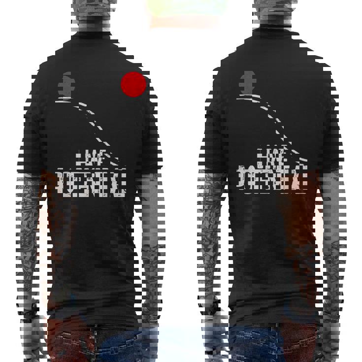 I Have Potential おもしろサイエンス物理ポテンシャルエネルギーギフト メンズTシャツ バックプリント