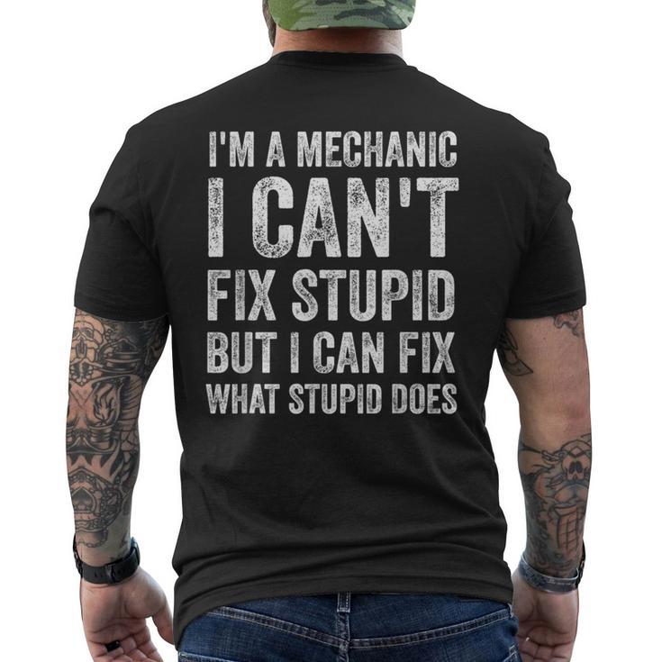 I’m A Mechanic I Can’t Fix Stupid Car Guy Men's Back Print T-Shirt