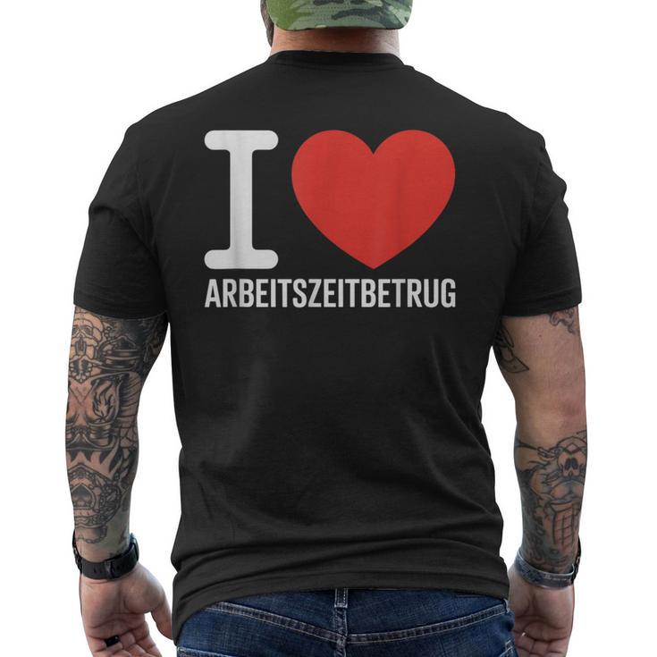 I Love Arbeitszeitbetrug Keinerbrechen Feierabend Büro T-Shirt mit Rückendruck