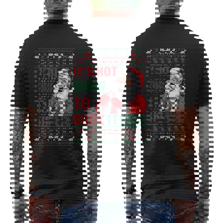 It Is Not Going To Suck Itself Ugly Christmas Sweater Men's Back Print T-Shirt