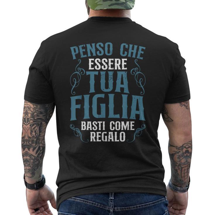 Penso Che Essere Tua Figlia Basti Come Regalo Festa Del Papà T-shirt da uomo con stampa posteriore