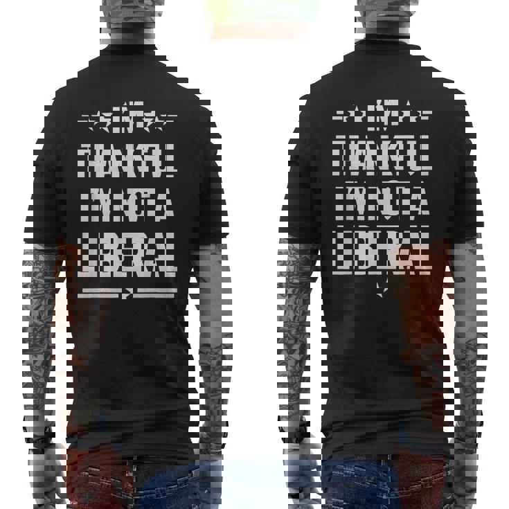 Thankful I'm Not A Liberal Jokes Conservative Politics Men's Back Print T-Shirt